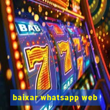 baixar whatsapp web